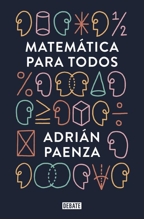 Matemática para todos | 9788499927046 | PAENZA, ADRIAN | Librería Castillón - Comprar libros online Aragón, Barbastro