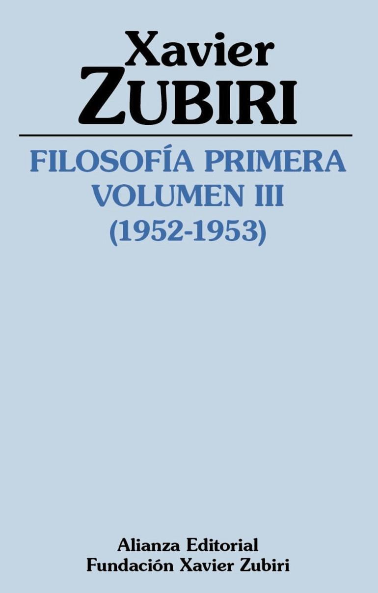 Filosofía primera (1952-1953). Volumen III | 9788411481410 | Zubiri, Xavier | Librería Castillón - Comprar libros online Aragón, Barbastro