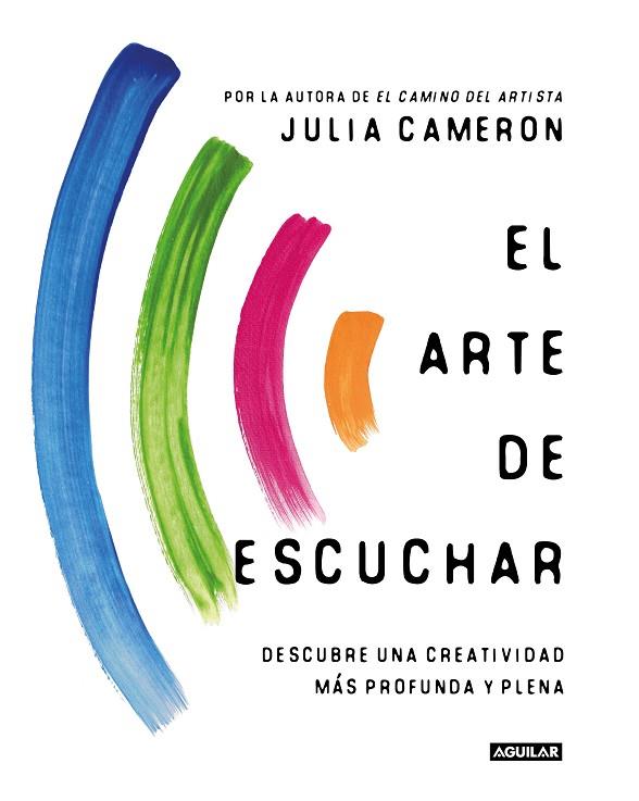 El arte de escuchar | 9788403522633 | Cameron, Julia | Librería Castillón - Comprar libros online Aragón, Barbastro