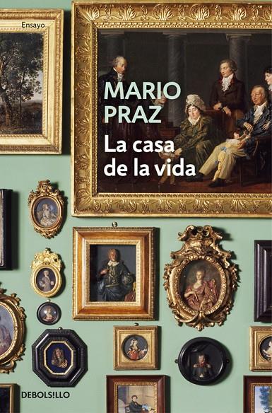 La casa de la vida | 9788466337496 | Praz, Mario | Librería Castillón - Comprar libros online Aragón, Barbastro