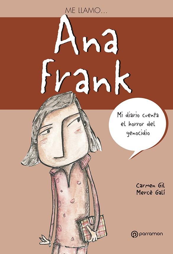 ANA FRANK - ME LLAMO | 9788434233393 | GIL, CARMEN; GALI, MERCE | Librería Castillón - Comprar libros online Aragón, Barbastro