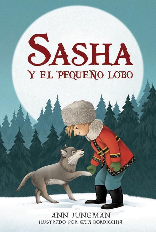 Sasha y el pequeño lobo | 9788424666323 | Jungman, Ann | Librería Castillón - Comprar libros online Aragón, Barbastro