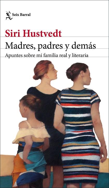 Madres, padres y demás | 9788432239892 | Hustvedt, Siri | Librería Castillón - Comprar libros online Aragón, Barbastro