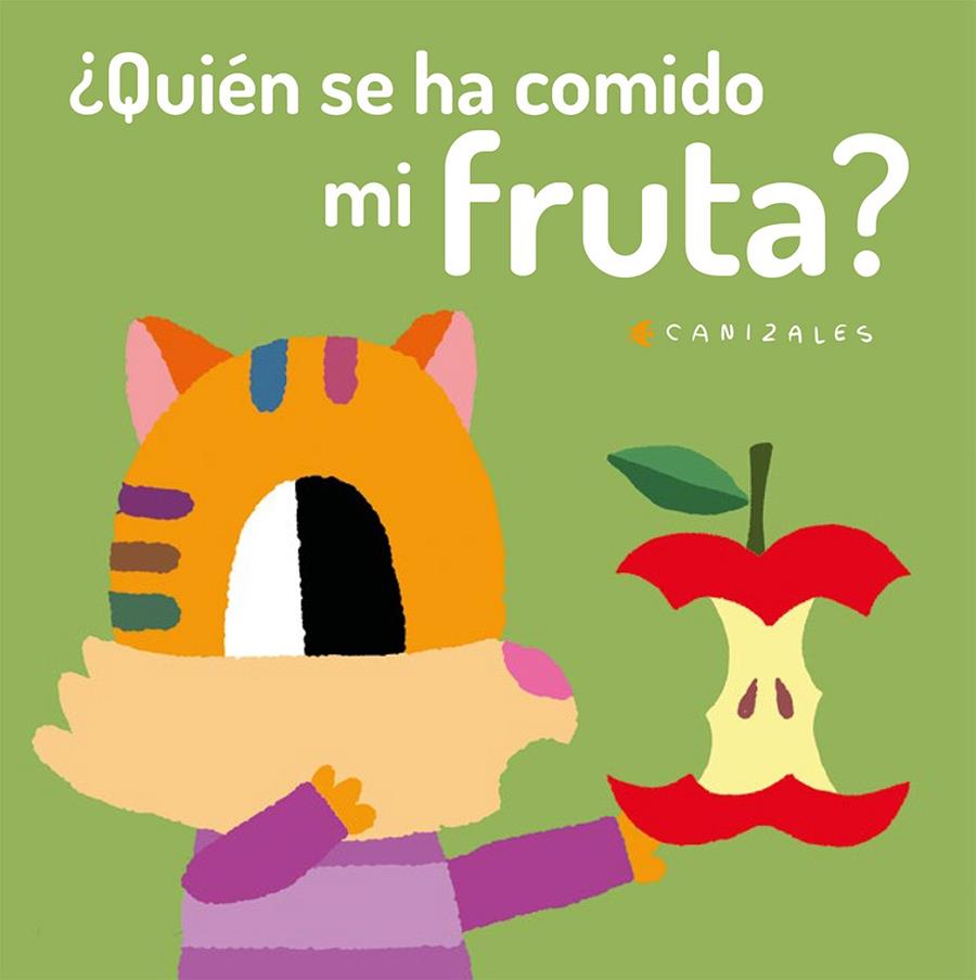 ¿Quién se ha comido mi fruta? | 9788418133008 | Canizales | Librería Castillón - Comprar libros online Aragón, Barbastro