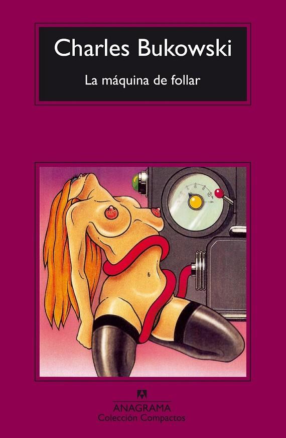 MAQUINA DE FOLLAR, LA (COMPACTOS) | 9788433920447 | BUKOWSKI, CHARLES | Librería Castillón - Comprar libros online Aragón, Barbastro