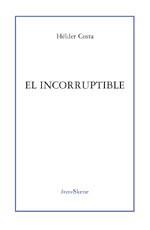INCORRUPTIBLE, EL | 9788495786173 | COSTA, HELDER | Librería Castillón - Comprar libros online Aragón, Barbastro