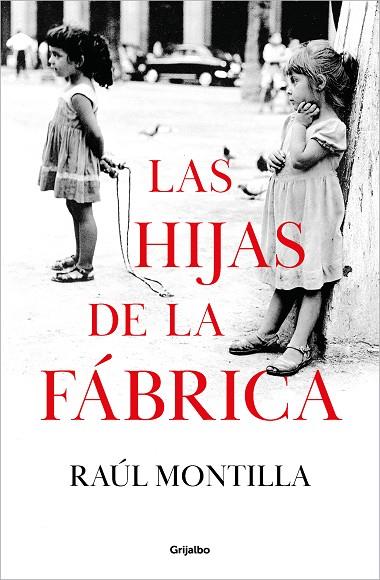 Las hijas de la fábrica | 9788425366918 | Montilla, Raúl | Librería Castillón - Comprar libros online Aragón, Barbastro