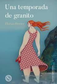 UNA TEMPORADA DE GRANITO | 9788412543537 | FLORIAN FERRIER | Librería Castillón - Comprar libros online Aragón, Barbastro
