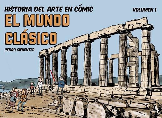 Historia del arte en cómic 1 : El mundo clásico | 9788494954061 | Cifuentes, Pedro | Librería Castillón - Comprar libros online Aragón, Barbastro