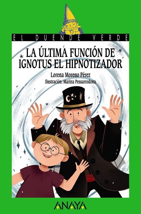 La última función de Ignotus el Hipnotizador | 9788469836033 | Moreno Pérez, Lorena | Librería Castillón - Comprar libros online Aragón, Barbastro