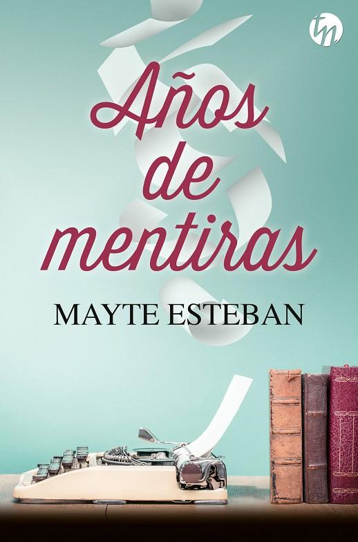 Años de mentiras | 9788413486512 | Esteban, Mayte | Librería Castillón - Comprar libros online Aragón, Barbastro