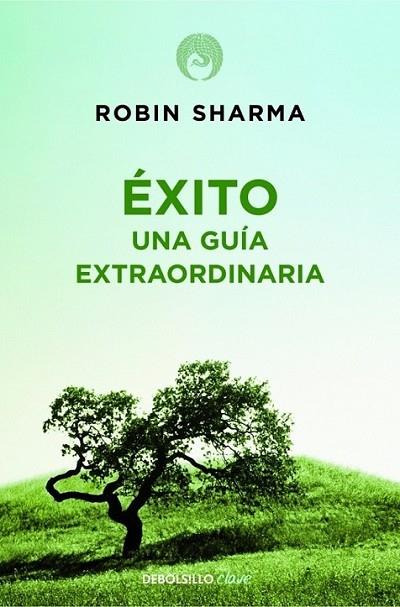 ÉXITO : UNA GUÍA EXTRAORDINARIA | 9788499086187 | SHARMA, ROBIN | Librería Castillón - Comprar libros online Aragón, Barbastro