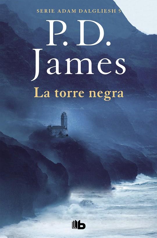 La torre negra (Adam Dalgliesh 5) | 9788490708811 | James, P.D. | Librería Castillón - Comprar libros online Aragón, Barbastro