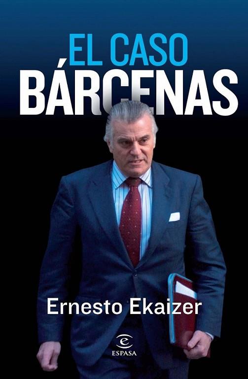 El caso Bárcenas | 9788467034431 | Ekaizer, Ernesto | Librería Castillón - Comprar libros online Aragón, Barbastro