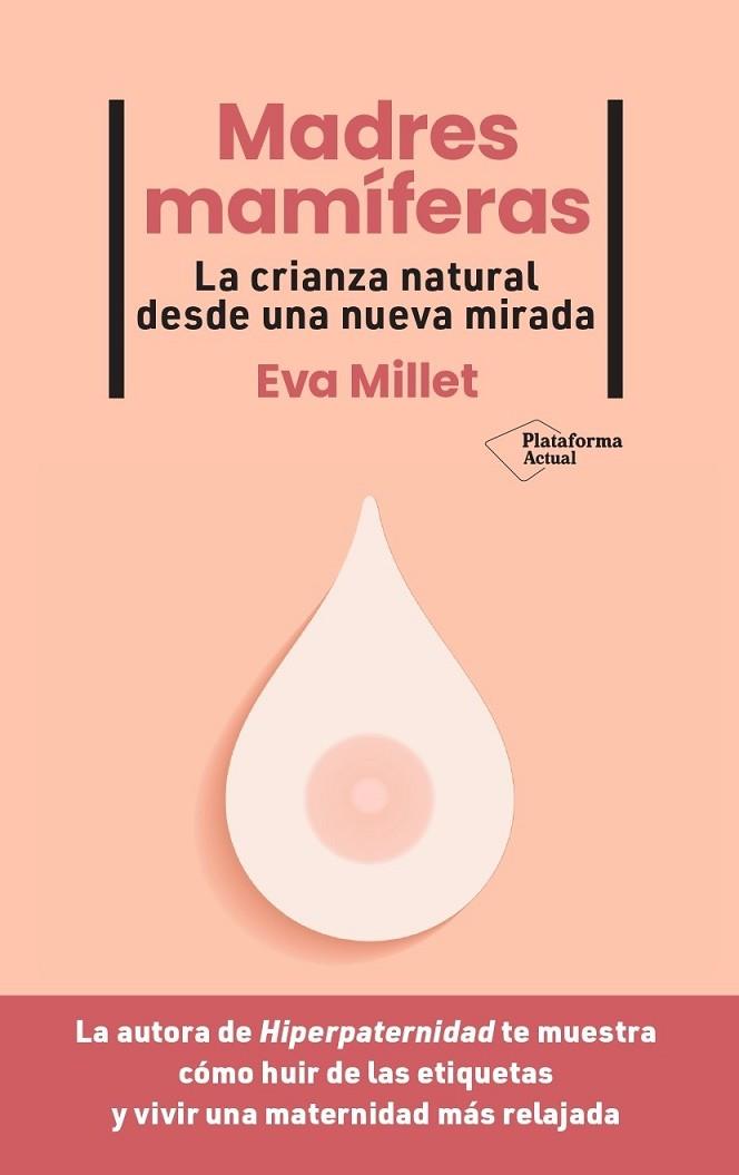 Madres mamíferas | 9788419271976 | Millet, Eva | Librería Castillón - Comprar libros online Aragón, Barbastro