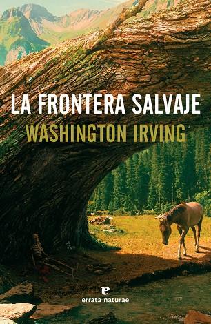 LA FRONTERA SALVAJE | 9788416544608 | IRVING, WASHINGTON / | Librería Castillón - Comprar libros online Aragón, Barbastro