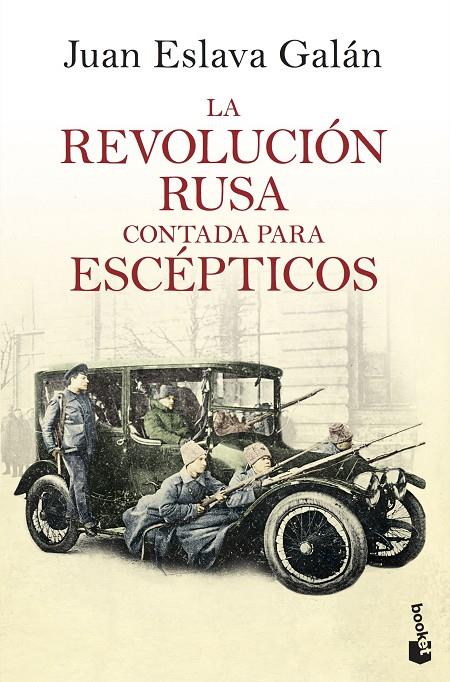 La Revolución rusa contada para escépticos | 9788408193777 | Eslava Galán, Juan | Librería Castillón - Comprar libros online Aragón, Barbastro