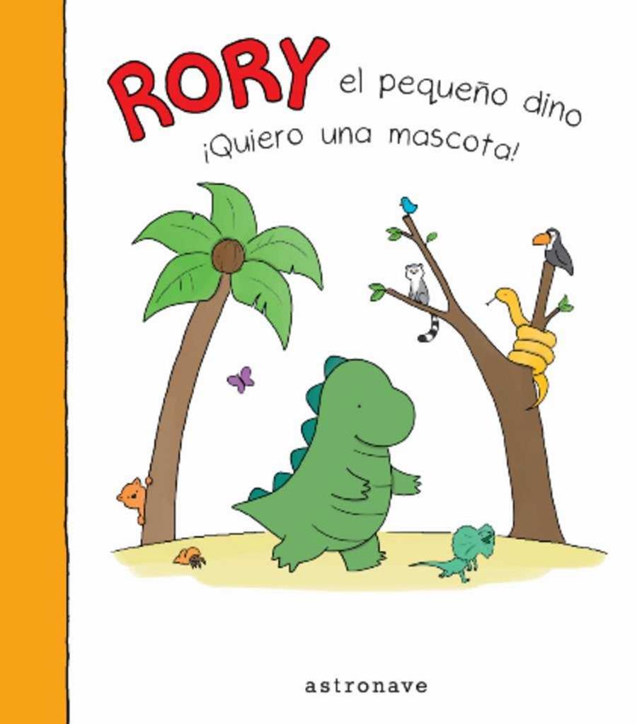 Rory el pequeño dino. ¡Quiero una mascota! | 9788467930832 | Climo, Liz | Librería Castillón - Comprar libros online Aragón, Barbastro