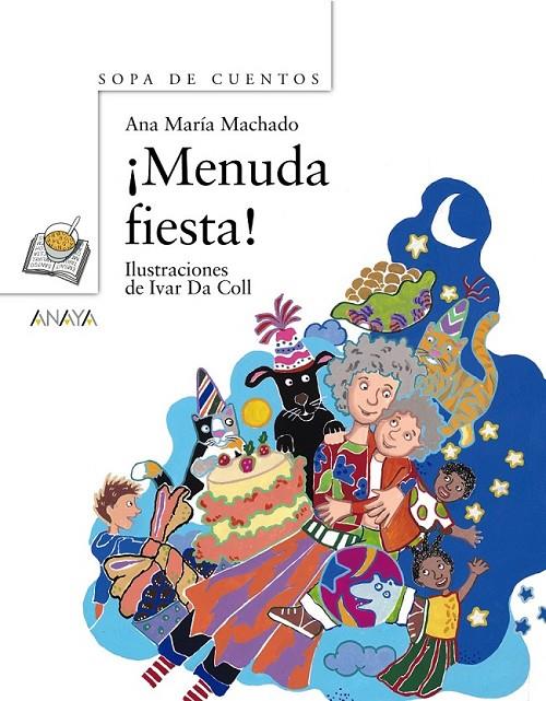MENUDA FIESTA - SOPA DE CUENTOS | 9788466784375 | MACHADO, ANA MARIA | Librería Castillón - Comprar libros online Aragón, Barbastro