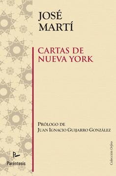 CARTAS DE NUEVA YORK | 9788499190464 | MARTÍ, JOSÉ | Librería Castillón - Comprar libros online Aragón, Barbastro
