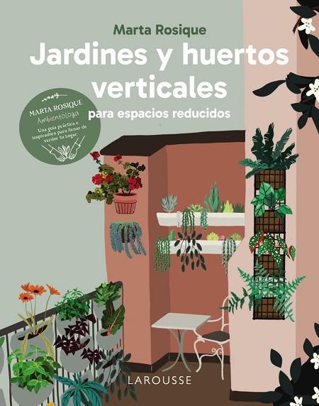 Jardines y huertos verticales para espacios reducidos | 9788410124035 | Rosique, Marta | Librería Castillón - Comprar libros online Aragón, Barbastro