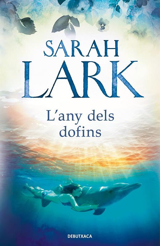 L'any dels dofins | 9788418132292 | Lark, Sarah | Librería Castillón - Comprar libros online Aragón, Barbastro