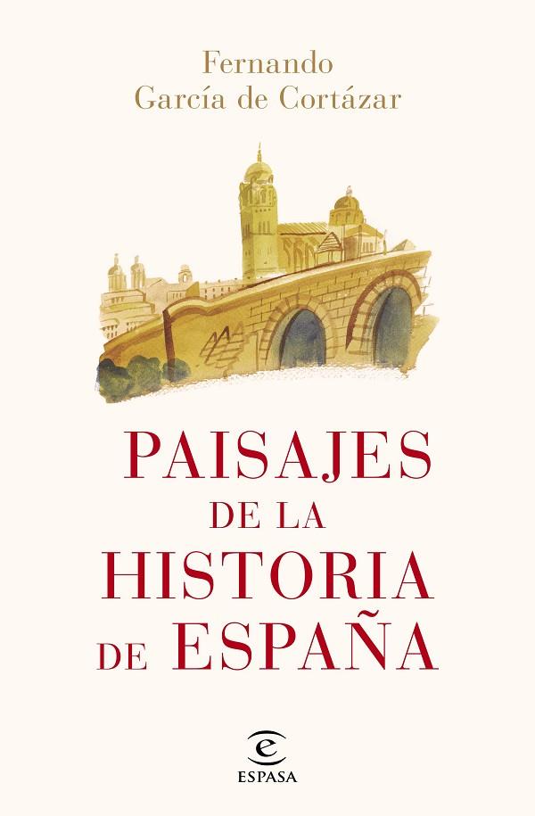 Paisajes de la historia de España | 9788467052466 | García de Cortázar, Fernando | Librería Castillón - Comprar libros online Aragón, Barbastro