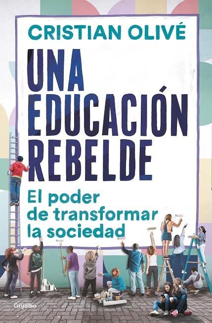 Una educación rebelde | 9788425360411 | Olivé, Cristian | Librería Castillón - Comprar libros online Aragón, Barbastro