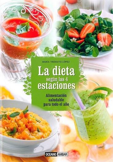 La dieta segun las 4 estaciones | 9788475568591 | López, Maria Transito | Librería Castillón - Comprar libros online Aragón, Barbastro