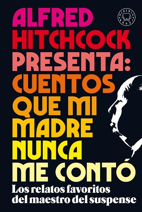 Alfred Hitchcock presenta: cuentos que mi madre nunca me contó | 9788418187438 | AA.VV. | Librería Castillón - Comprar libros online Aragón, Barbastro