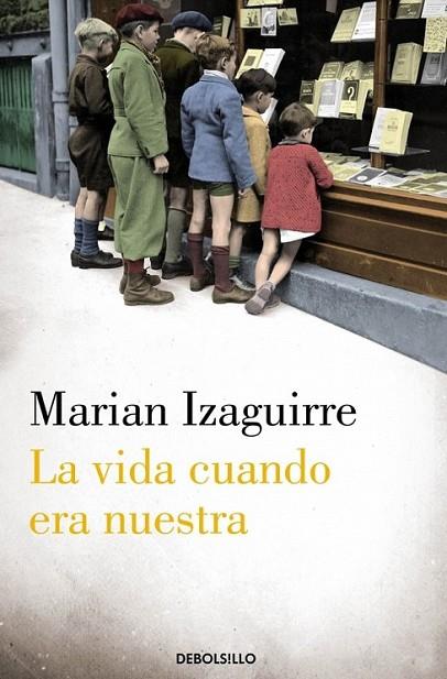 La vida cuando era nuestra | 9788490329382 | Izaguirre, Marian | Librería Castillón - Comprar libros online Aragón, Barbastro
