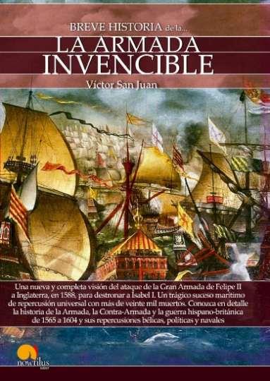 Breve historia de la Armada Invencible | 9788499678474 | San Juan, Víctor | Librería Castillón - Comprar libros online Aragón, Barbastro