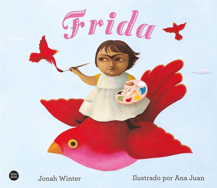 Frida | 9788408233329 | Winter, Jonah ; Juan, Ana | Librería Castillón - Comprar libros online Aragón, Barbastro