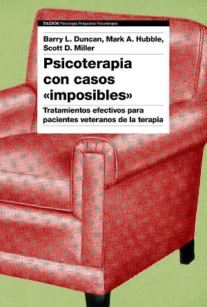 Psicoterapia con casos "imposibles" | 9788449339882 | Duncan, Barry L. | Librería Castillón - Comprar libros online Aragón, Barbastro