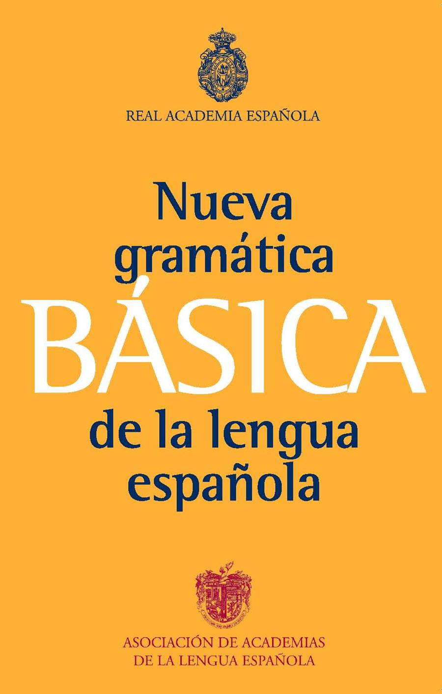 NUEVA GRAMÁTICA BÁSICA DE LA LENGUA ESPAÑOLA ED.2011 | 9788467034714 | REAL ACADEMIA ESPAÑOLA | Librería Castillón - Comprar libros online Aragón, Barbastro