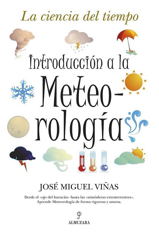 INTRODUCCIÓN A LA METEOROLOGÍA | 9788496710603 | VIÑAS RUBIO, JOSÉ MIGUEL | Librería Castillón - Comprar libros online Aragón, Barbastro