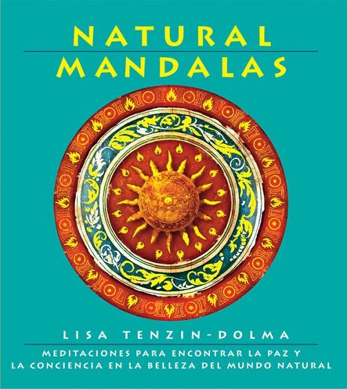 NATURAL MANDALAS - MENS SANA | 9788434230668 | TENZIN-DOLMA, LISA | Librería Castillón - Comprar libros online Aragón, Barbastro
