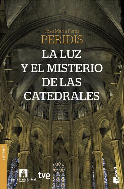 La luz y el misterio de las catedrales | 9788467044669 | RTVE/Peridis | Librería Castillón - Comprar libros online Aragón, Barbastro