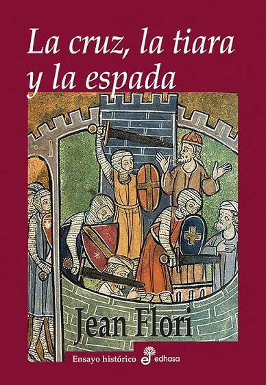 LA CRUZ, LA TIARA Y LA ESPADA | 9788435025935 | FLORI, JEAN | Librería Castillón - Comprar libros online Aragón, Barbastro