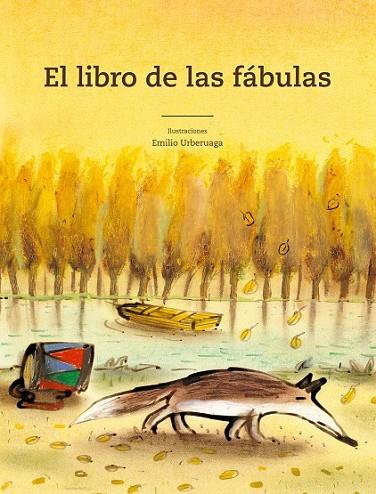 LIBRO DE LAS FÁBULAS, EL | 9788498254990 | URBERUAGA, EMILIO (IL.) | Librería Castillón - Comprar libros online Aragón, Barbastro