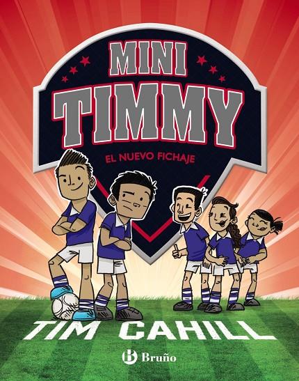 Mini Timmy - El nuevo fichaje | 9788469628324 | Cahill, Tim | Librería Castillón - Comprar libros online Aragón, Barbastro