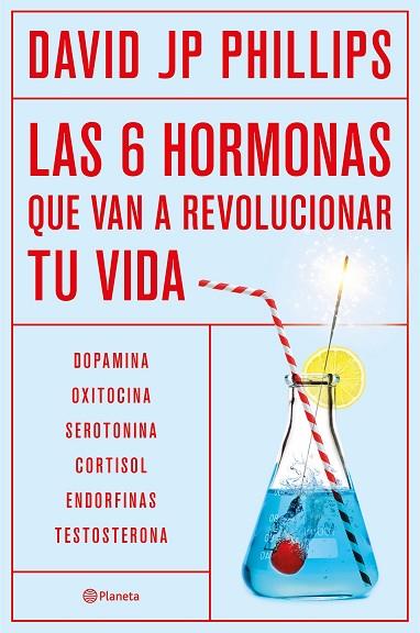 Las seis hormonas que revolucionarán tu vida | 9788408287308 | JP Phillips, David | Librería Castillón - Comprar libros online Aragón, Barbastro