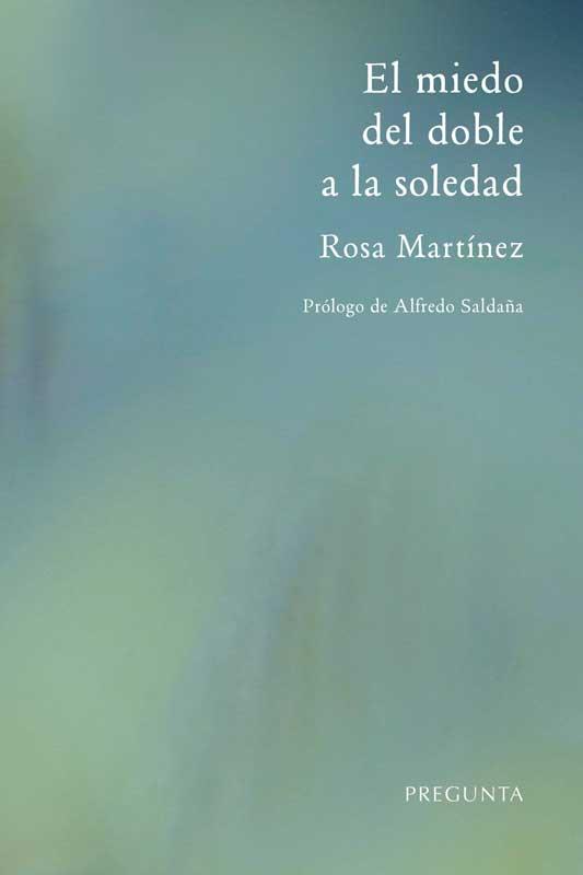 El miedo del doble a la soledad | 9788417532864 | Martínez, Rosa | Librería Castillón - Comprar libros online Aragón, Barbastro