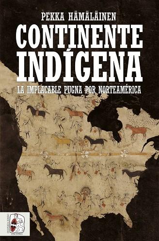 Continente indígena | 9788412806854 | Hämäläinen, Pekka | Librería Castillón - Comprar libros online Aragón, Barbastro