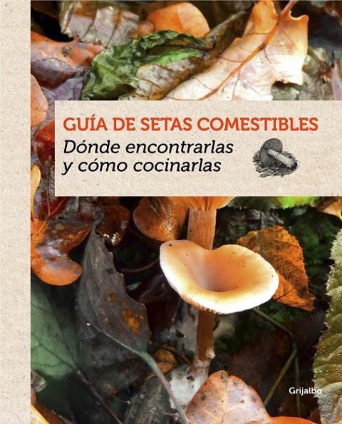 Guía de setas comestibles | 9788415989387 | EYSSARTIER, GUILLAUME | Librería Castillón - Comprar libros online Aragón, Barbastro