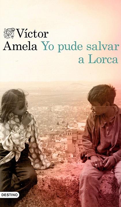 Yo pude salvar a Lorca | 9788423354627 | Amela, Víctor | Librería Castillón - Comprar libros online Aragón, Barbastro
