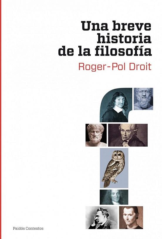 UNA BREVE HISTORIA DE LA FILOSOFÍA | 9788449324642 | DROIT, ROGER-POL | Librería Castillón - Comprar libros online Aragón, Barbastro