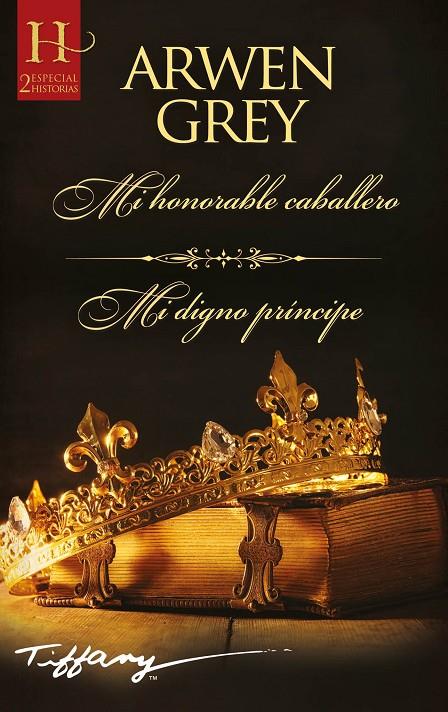 Mi honorable caballero; Mi digno príncipe | 9788413750897 | Grey, Arwen | Librería Castillón - Comprar libros online Aragón, Barbastro