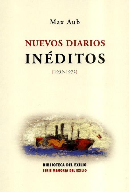 Nuevos diarios inéditos (1939-1972) | 9788484721000 | Aub, Max | Librería Castillón - Comprar libros online Aragón, Barbastro
