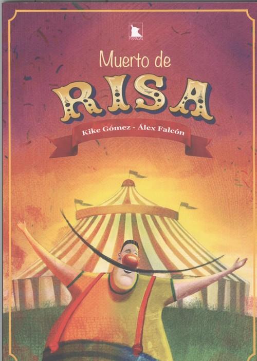 Muerto de Risa | 9788409225590 | Gómez Fernández, Kike | Librería Castillón - Comprar libros online Aragón, Barbastro